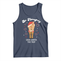 Funny Inappropriate Christmas Tank Top Be Naughty Save Santa The Trip - Wonder Print Shop