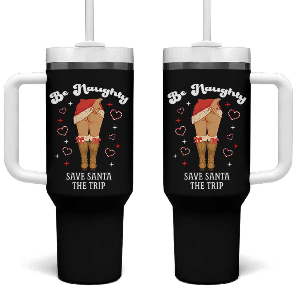 Funny Inappropriate Christmas Tumbler With Handle Be Naughty Save Santa The Trip - Wonder Print Shop