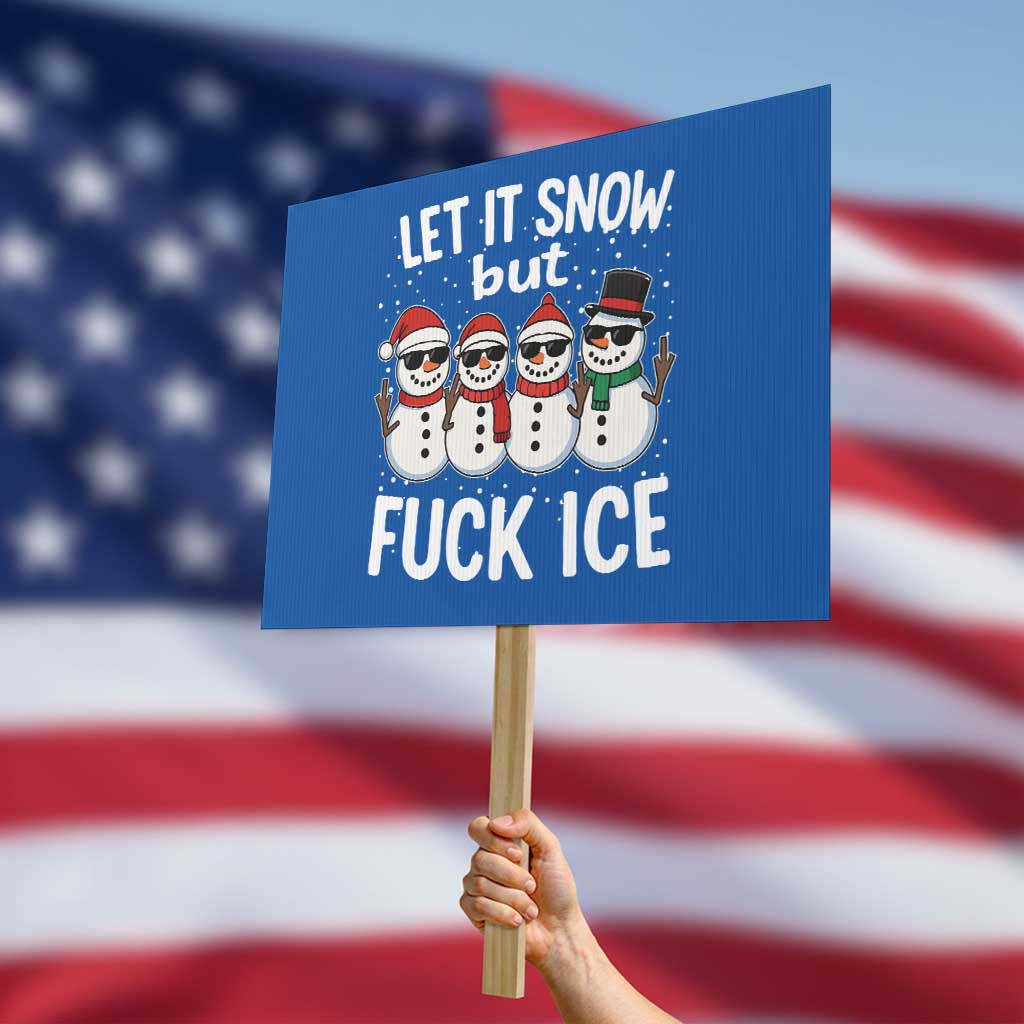 Anti ICE Christmas Protest Sign Funny Snowman Cute Finger Let It Snow Funny FDT - Wonder Print Shop