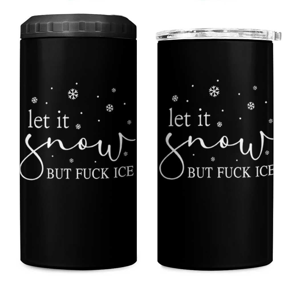 Let It Snow But Fuck Ice 4 in 1 Can Cooler Tumbler Funny Christmas Winter - Wonder Print Shop