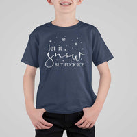 Let It Snow But Fuck Ice T Shirt For Kid Funny Christmas Winter - Wonder Print Shop