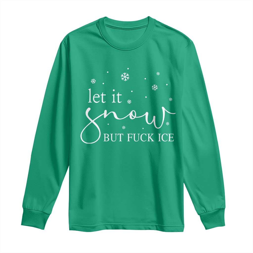 Let It Snow But Fuck Ice Long Sleeve Shirt Funny Christmas Winter - Wonder Print Shop