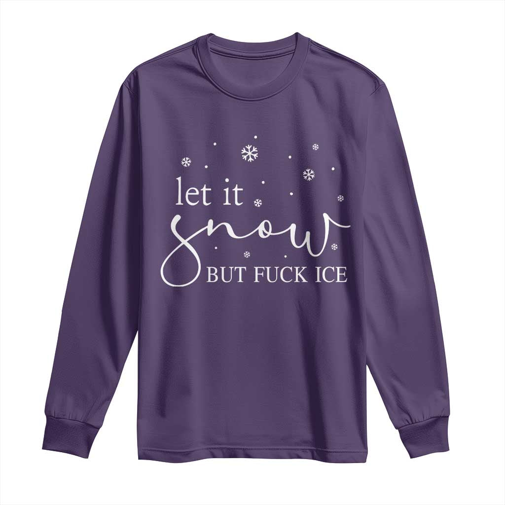 Let It Snow But Fuck Ice Long Sleeve Shirt Funny Christmas Winter - Wonder Print Shop