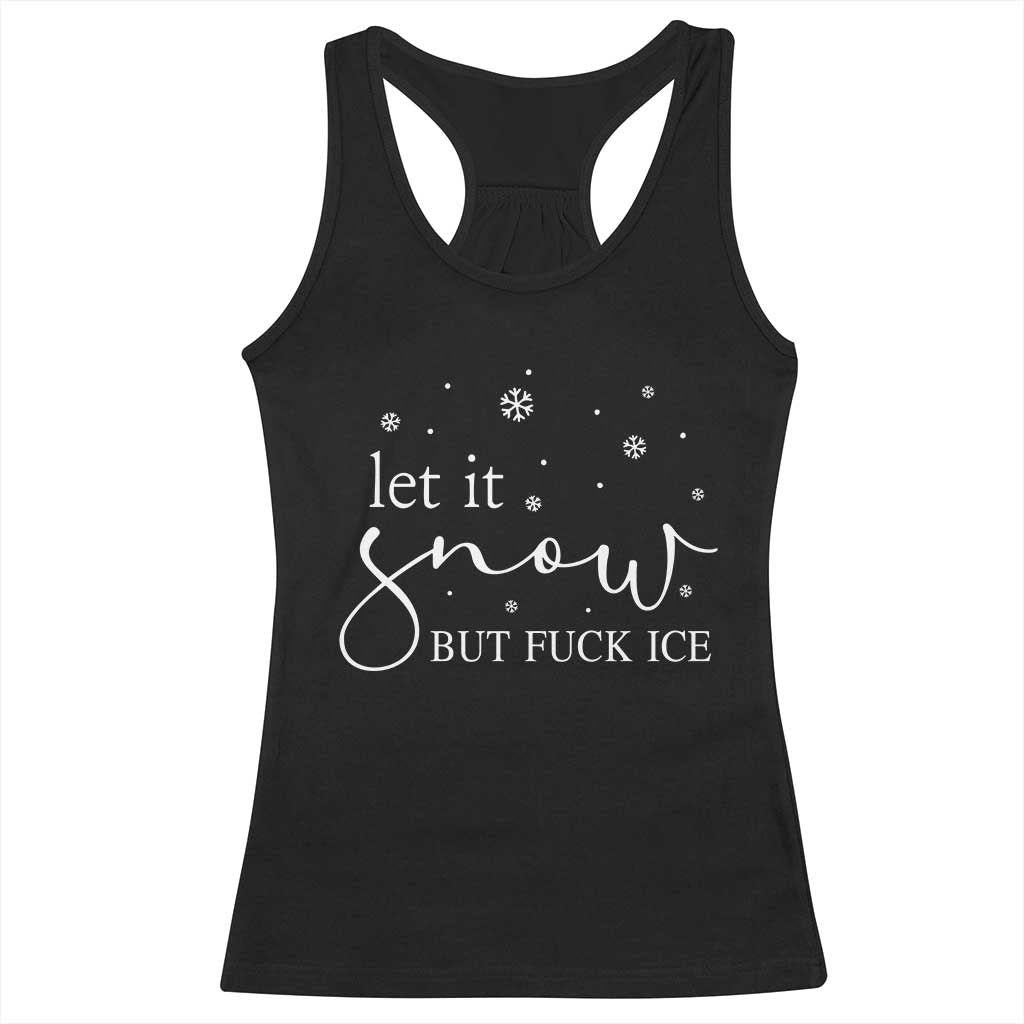 Let It Snow But Fuck Ice Racerback Tank Top Funny Christmas Winter - Wonder Print Shop