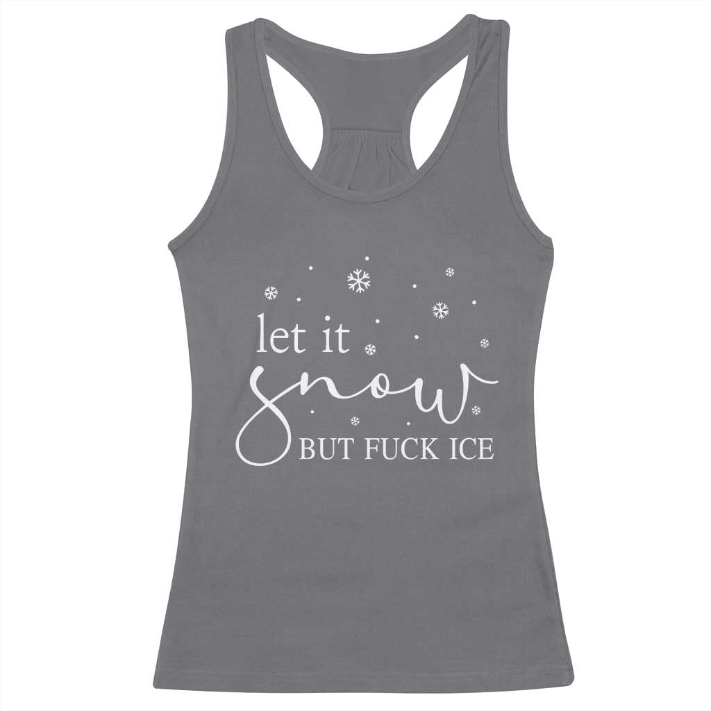 Let It Snow But Fuck Ice Racerback Tank Top Funny Christmas Winter - Wonder Print Shop