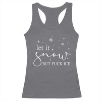 Let It Snow But Fuck Ice Racerback Tank Top Funny Christmas Winter - Wonder Print Shop