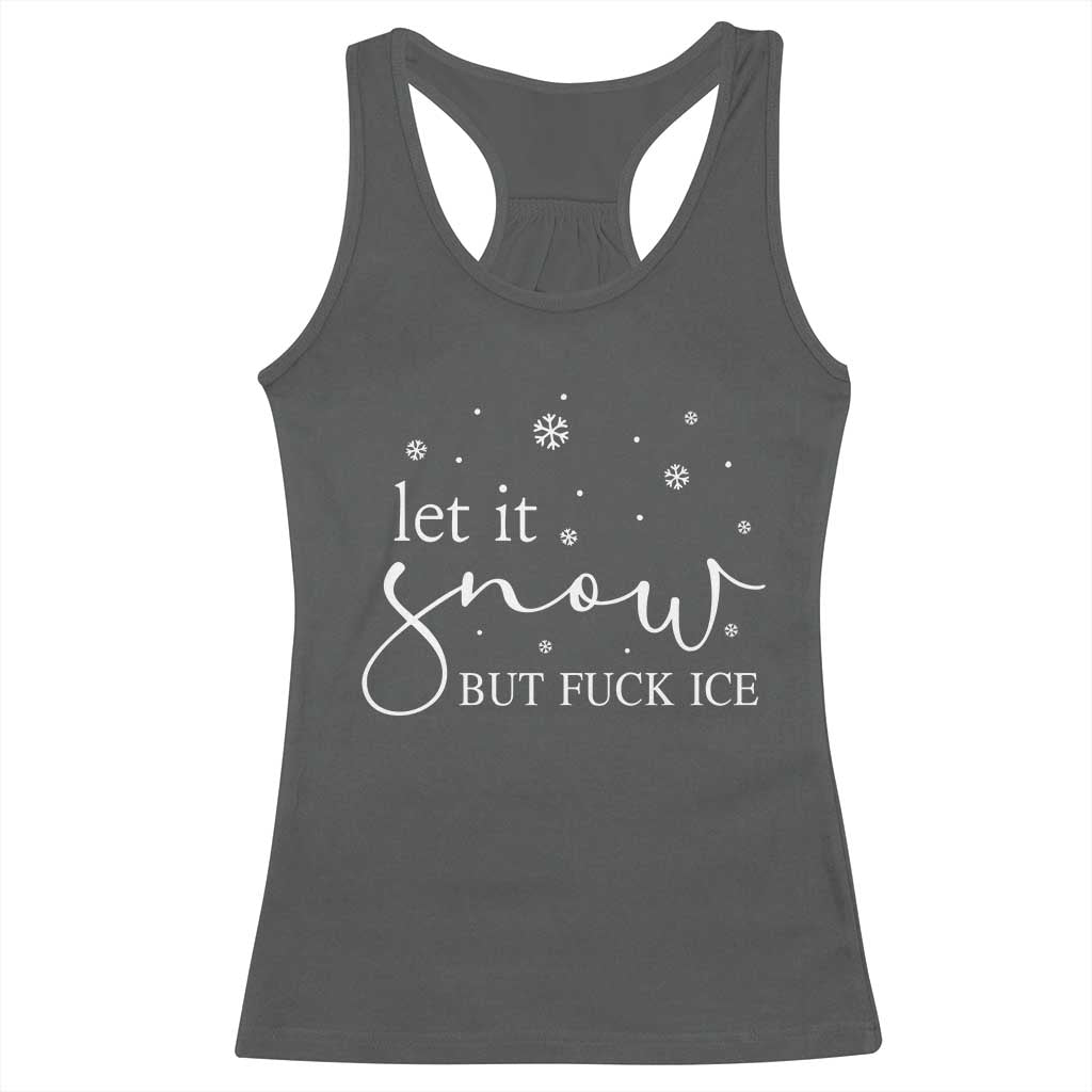 Let It Snow But Fuck Ice Racerback Tank Top Funny Christmas Winter - Wonder Print Shop