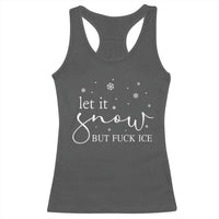Let It Snow But Fuck Ice Racerback Tank Top Funny Christmas Winter - Wonder Print Shop