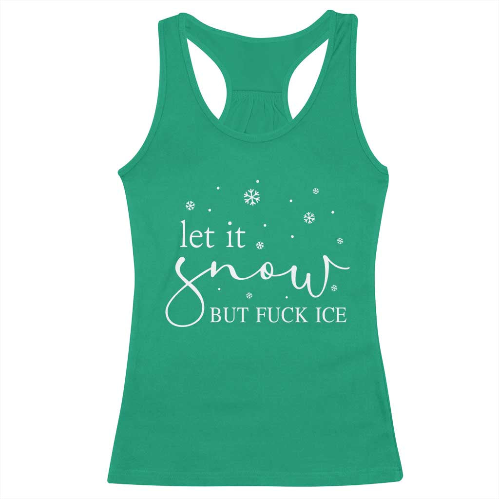 Let It Snow But Fuck Ice Racerback Tank Top Funny Christmas Winter - Wonder Print Shop