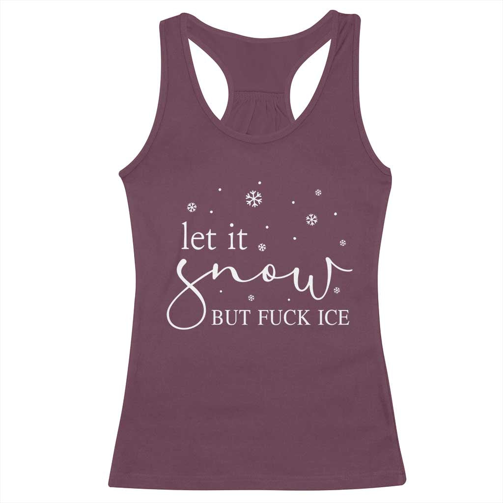 Let It Snow But Fuck Ice Racerback Tank Top Funny Christmas Winter - Wonder Print Shop