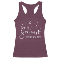 Let It Snow But Fuck Ice Racerback Tank Top Funny Christmas Winter - Wonder Print Shop