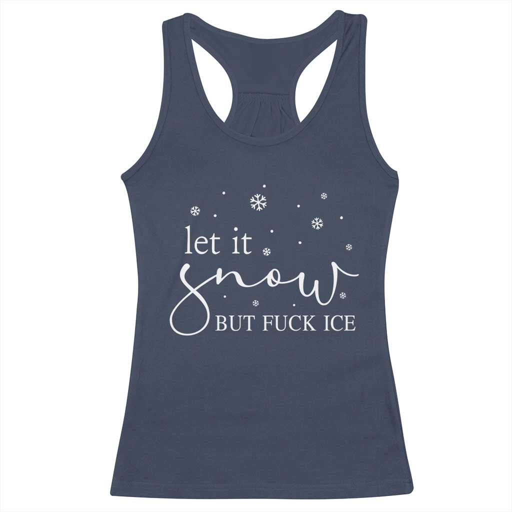 Let It Snow But Fuck Ice Racerback Tank Top Funny Christmas Winter - Wonder Print Shop