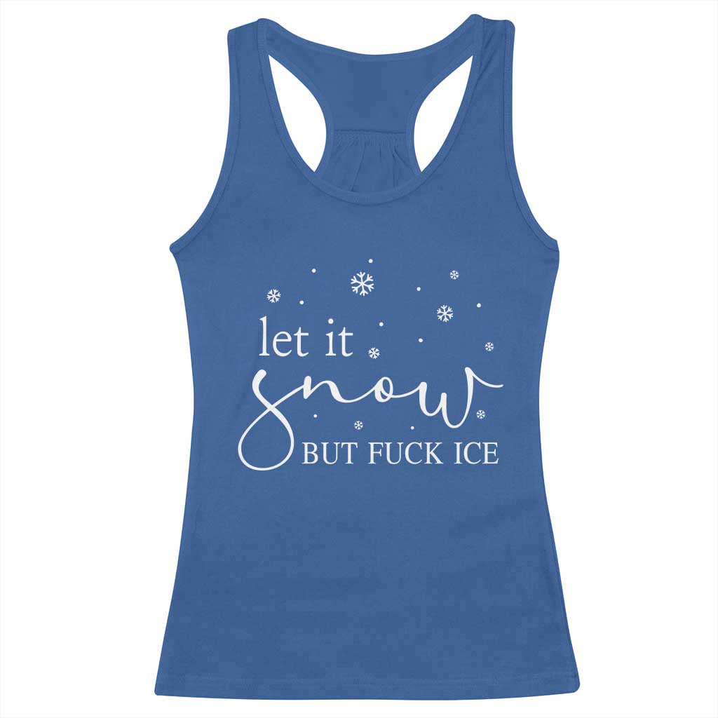 Let It Snow But Fuck Ice Racerback Tank Top Funny Christmas Winter - Wonder Print Shop