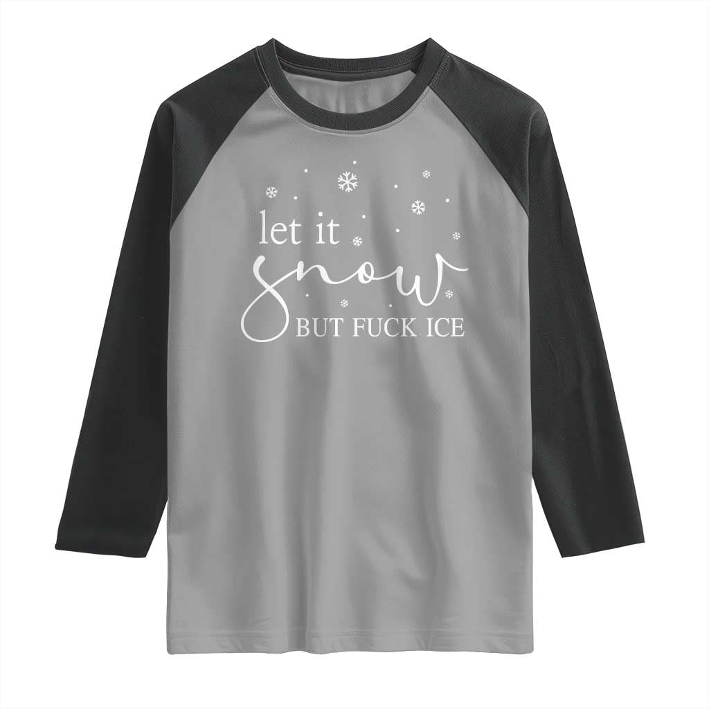 Let It Snow But Fuck Ice Raglan Shirt Funny Christmas Winter - Wonder Print Shop