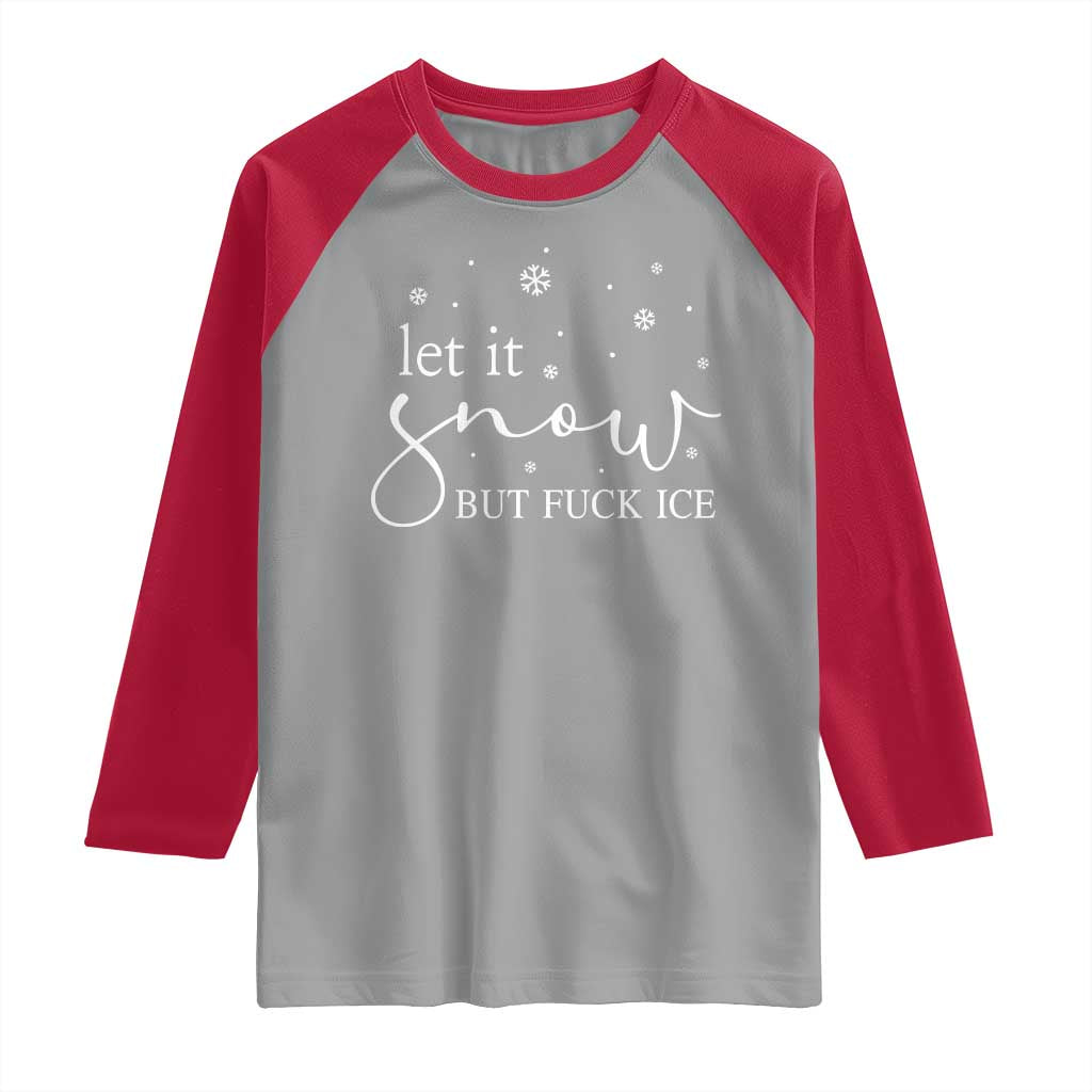 Let It Snow But Fuck Ice Raglan Shirt Funny Christmas Winter - Wonder Print Shop