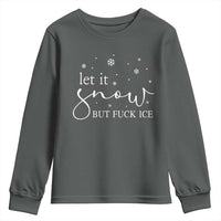 Let It Snow But Fuck Ice Youth Sweatshirt Funny Christmas Winter - Wonder Print Shop
