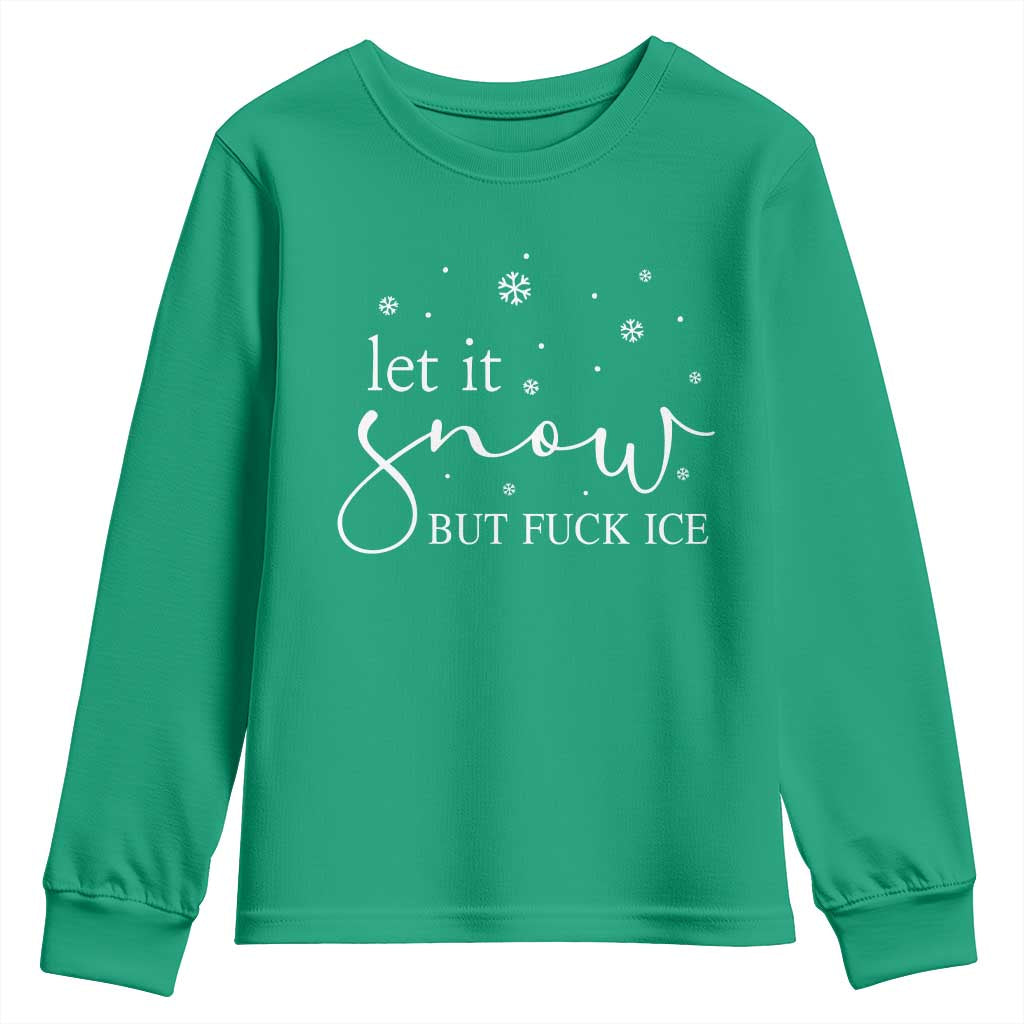 Let It Snow But Fuck Ice Youth Sweatshirt Funny Christmas Winter - Wonder Print Shop