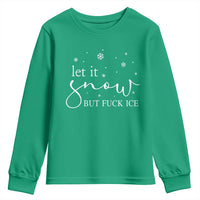 Let It Snow But Fuck Ice Youth Sweatshirt Funny Christmas Winter - Wonder Print Shop