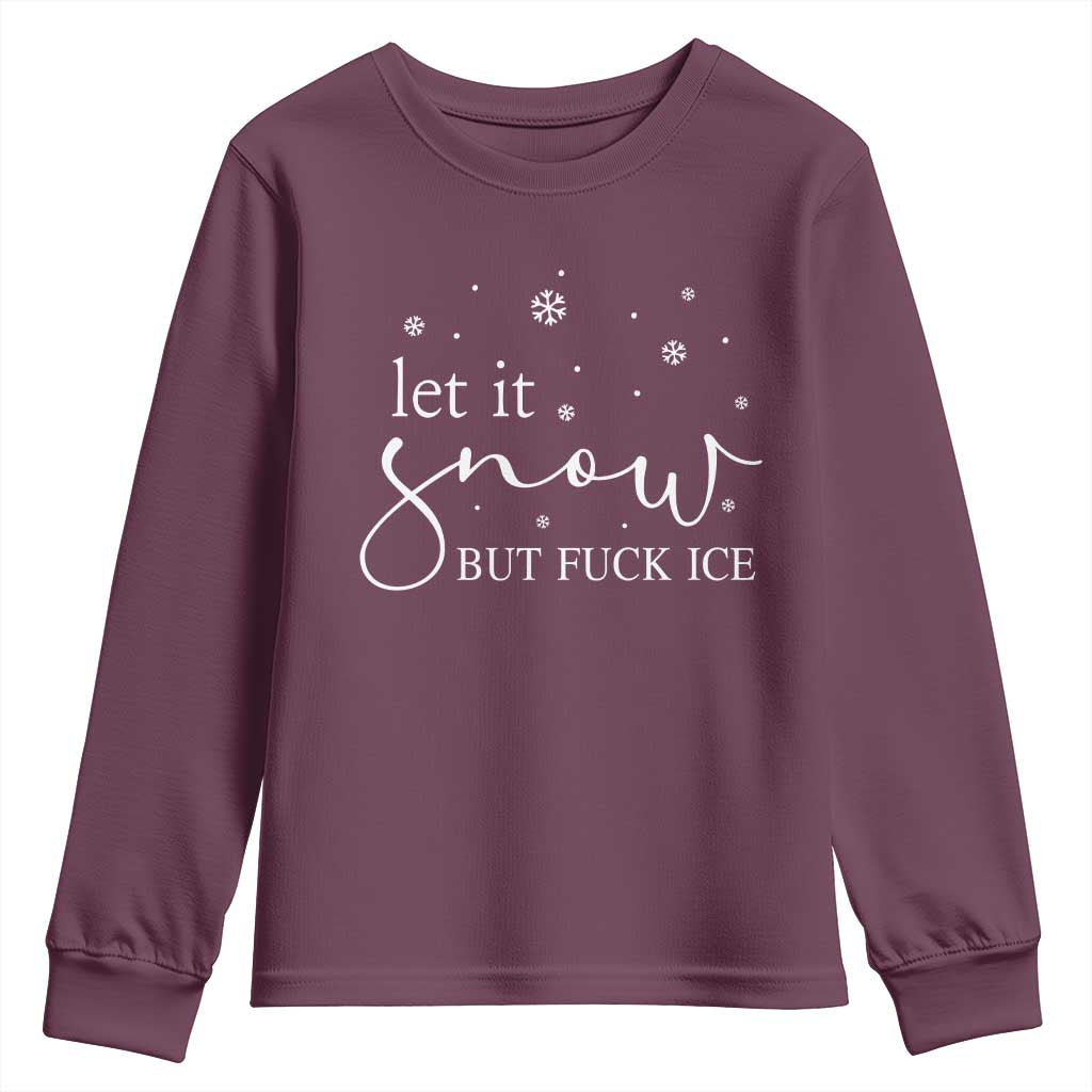 Let It Snow But Fuck Ice Youth Sweatshirt Funny Christmas Winter - Wonder Print Shop