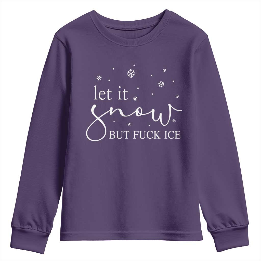 Let It Snow But Fuck Ice Youth Sweatshirt Funny Christmas Winter - Wonder Print Shop