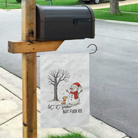 Let It Snow But Fuck Ice Garden Flag Funny Snowman Christmas Winter - Wonder Print Shop
