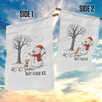 Let It Snow But Fuck Ice Garden Flag Funny Snowman Christmas Winter - Wonder Print Shop