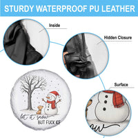 Let It Snow But Fuck Ice Spare Tire Cover Funny Snowman Christmas Winter - Wonder Print Shop