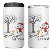 Let It Snow But Fuck Ice 4 in 1 Can Cooler Tumbler Funny Snowman Christmas Winter - Wonder Print Shop