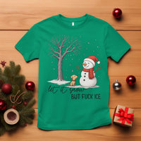 Let It Snow But Fuck Ice T Shirt Funny Snowman Christmas Winter - Wonder Print Shop
