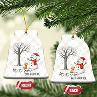 Let It Snow But Fuck Ice Ceramic Ornament Funny Snowman Christmas Winter - Wonder Print Shop