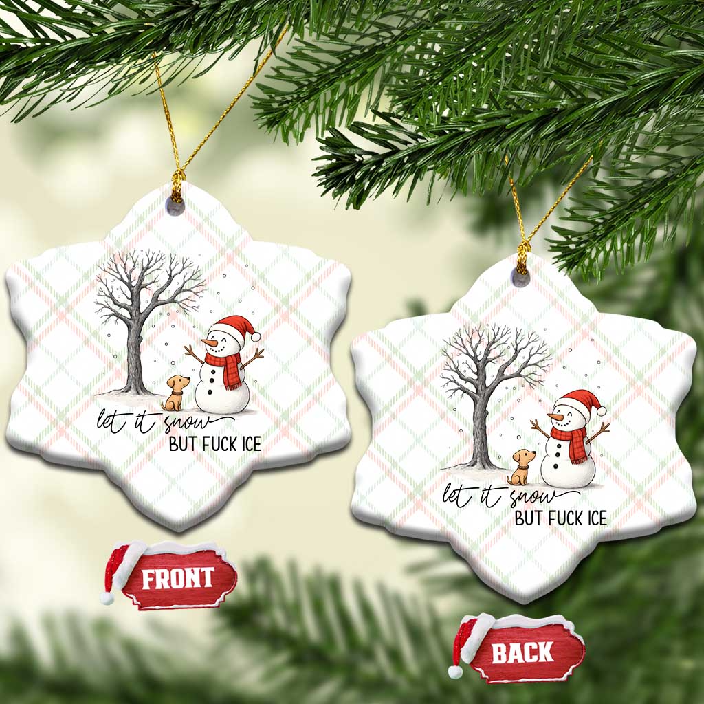 Let It Snow But Fuck Ice Ceramic Ornament Funny Snowman Christmas Winter - Wonder Print Shop
