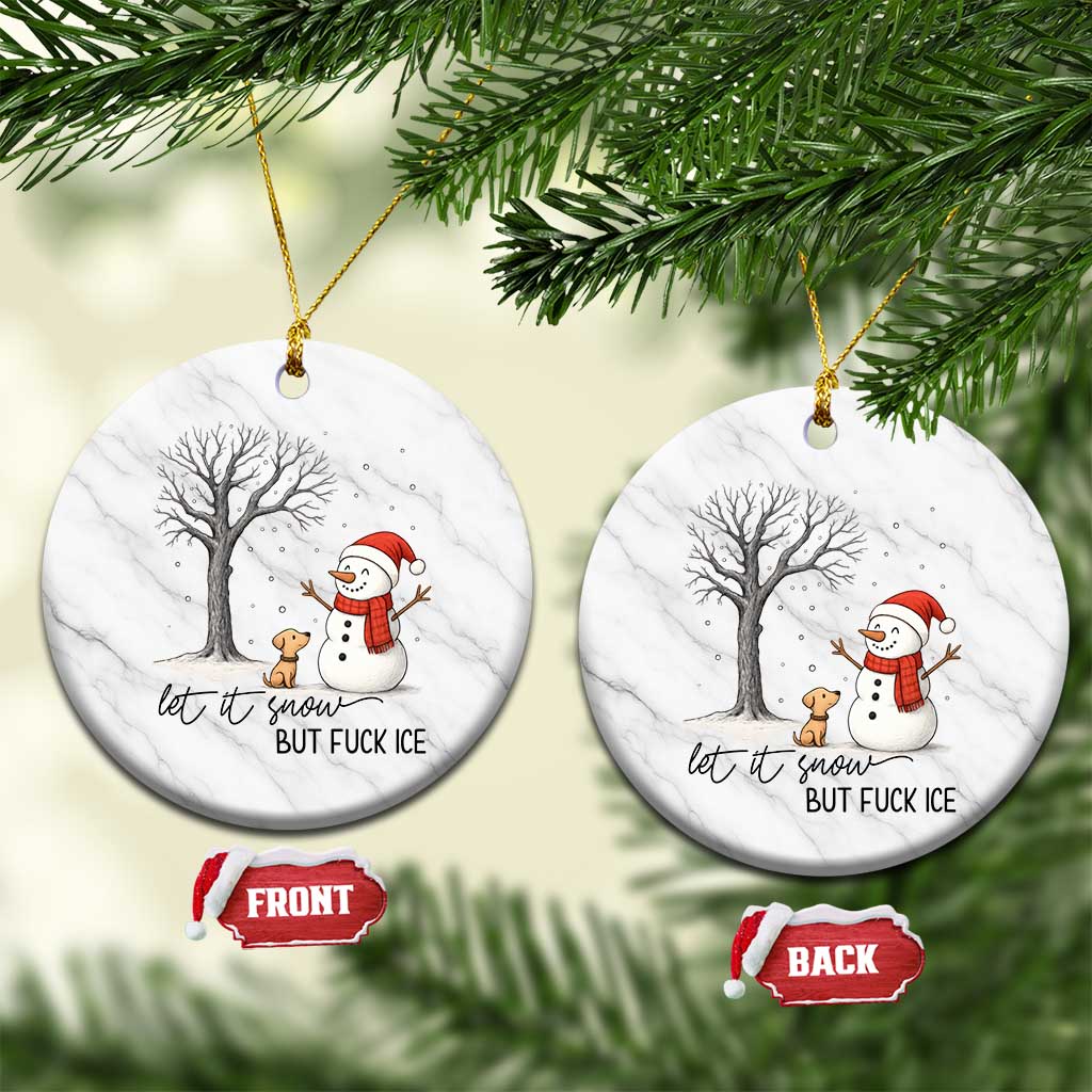 Let It Snow But Fuck Ice Ceramic Ornament Funny Snowman Christmas Winter - Wonder Print Shop