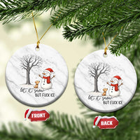 Let It Snow But Fuck Ice Ceramic Ornament Funny Snowman Christmas Winter - Wonder Print Shop