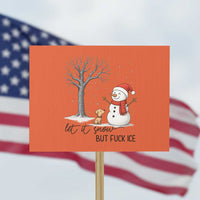 Let It Snow But Fuck Ice Protest Sign Funny Snowman Christmas Winter - Wonder Print Shop