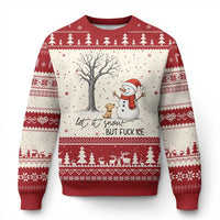 Let It Snow But Fuck Ice Ugly Christmas Sweater Funny Snowman Christmas Winter - Wonder Print Shop