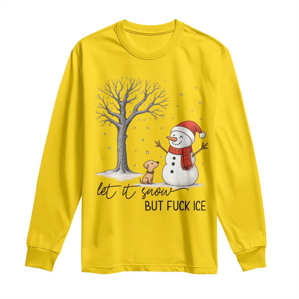 Let It Snow But Fuck Ice Long Sleeve Shirt Funny Snowman Christmas Winter - Wonder Print Shop