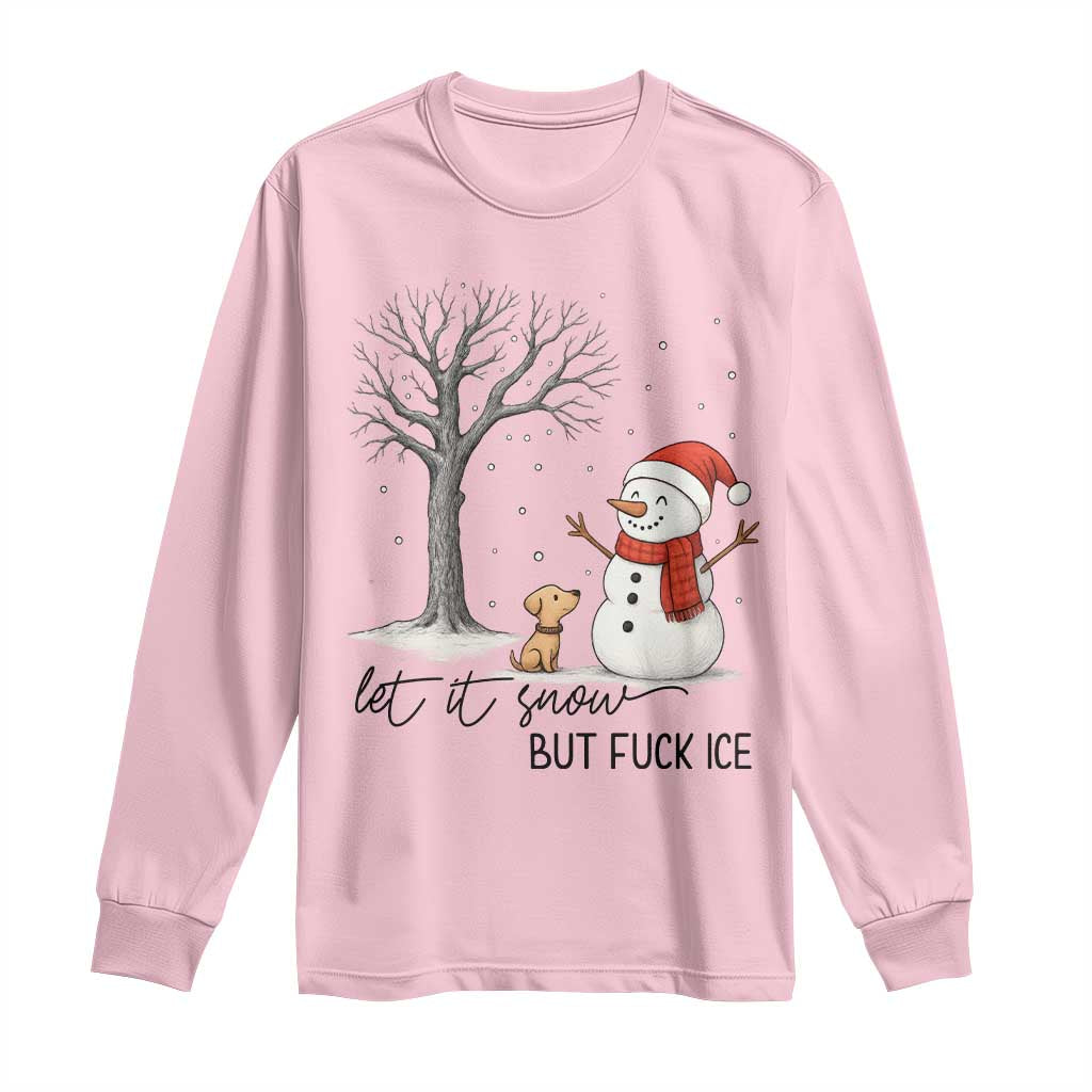 Let It Snow But Fuck Ice Long Sleeve Shirt Funny Snowman Christmas Winter - Wonder Print Shop
