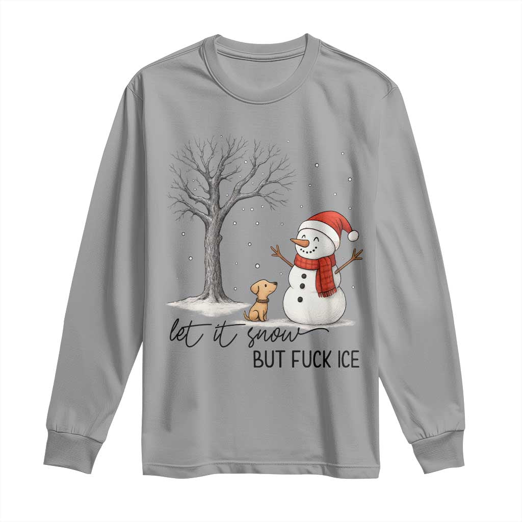 Let It Snow But Fuck Ice Long Sleeve Shirt Funny Snowman Christmas Winter - Wonder Print Shop