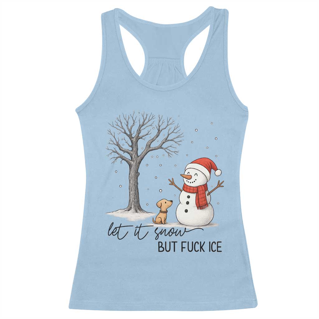 Let It Snow But Fuck Ice Racerback Tank Top Funny Snowman Christmas Winter - Wonder Print Shop