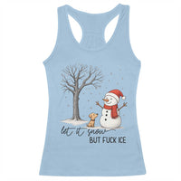 Let It Snow But Fuck Ice Racerback Tank Top Funny Snowman Christmas Winter - Wonder Print Shop