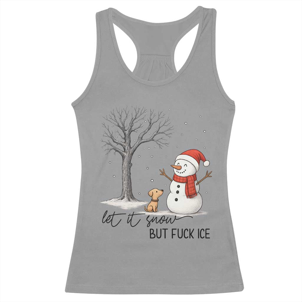 Let It Snow But Fuck Ice Racerback Tank Top Funny Snowman Christmas Winter - Wonder Print Shop