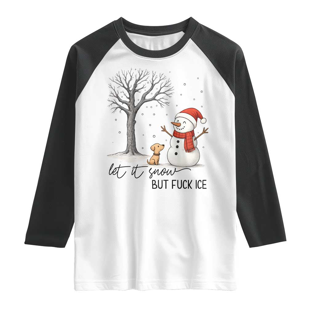 Let It Snow But Fuck Ice Raglan Shirt Funny Snowman Christmas Winter - Wonder Print Shop