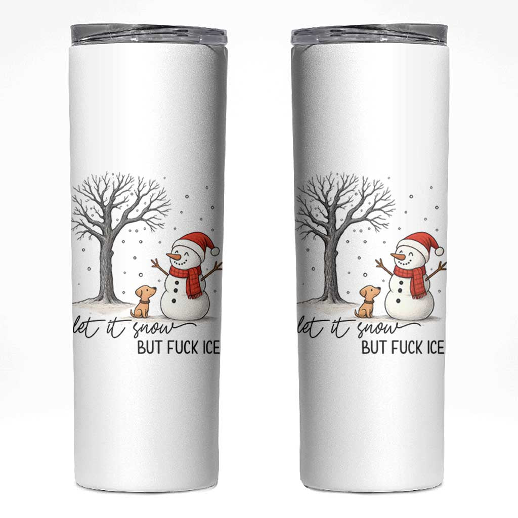 Let It Snow But Fuck Ice Skinny Tumbler Funny Snowman Christmas Winter - Wonder Print Shop