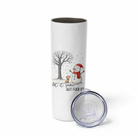 Let It Snow But Fuck Ice Skinny Tumbler Funny Snowman Christmas Winter - Wonder Print Shop