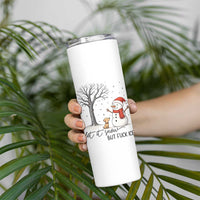 Let It Snow But Fuck Ice Skinny Tumbler Funny Snowman Christmas Winter - Wonder Print Shop