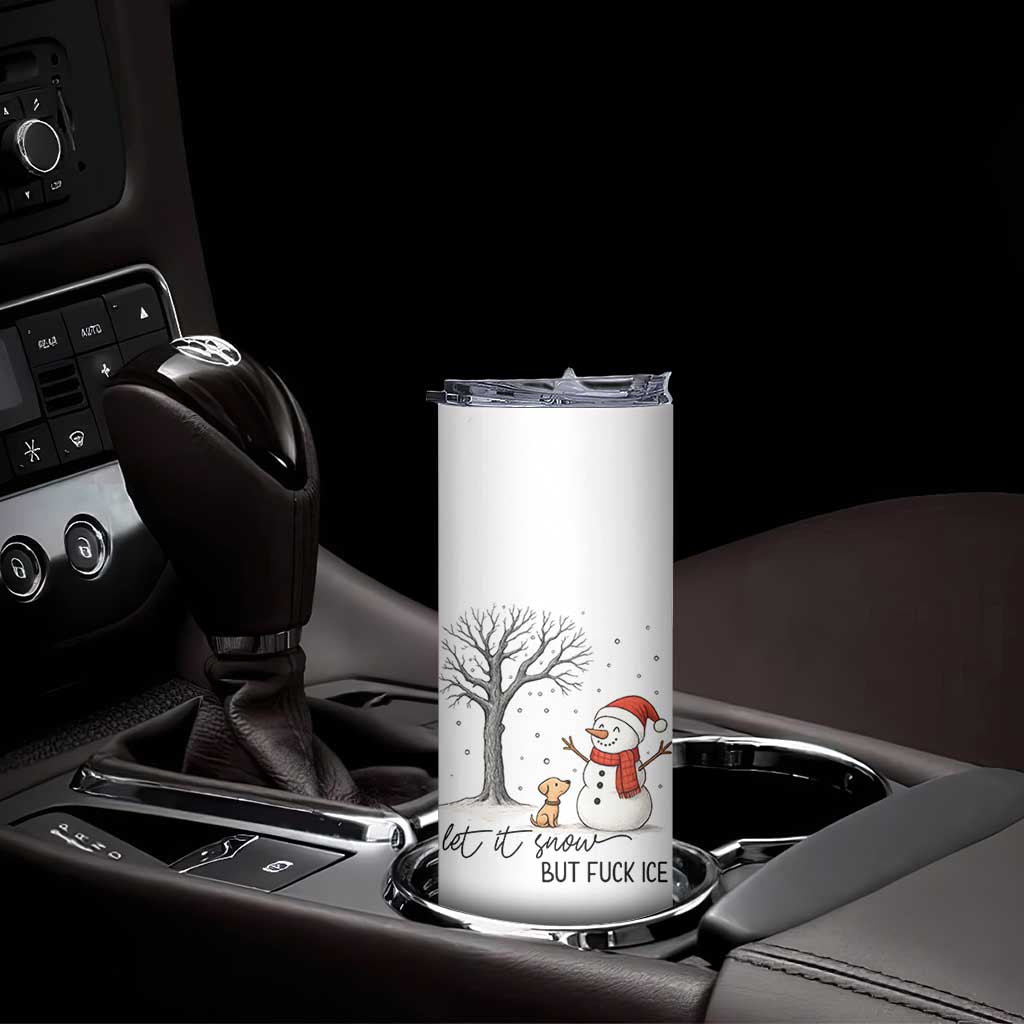 Let It Snow But Fuck Ice Skinny Tumbler Funny Snowman Christmas Winter - Wonder Print Shop