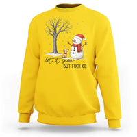 Let It Snow But Fuck Ice Sweatshirt Funny Snowman Christmas Winter - Wonder Print Shop