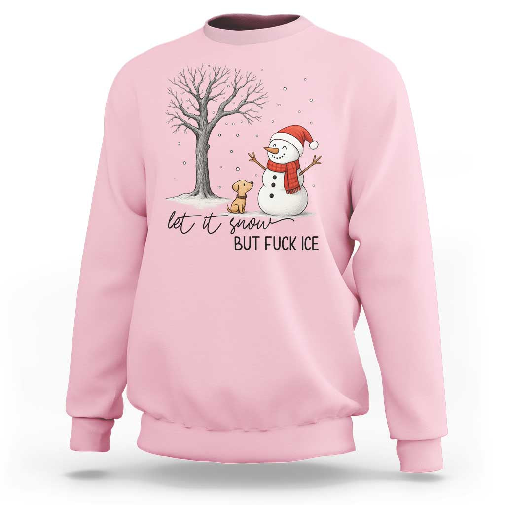 Let It Snow But Fuck Ice Sweatshirt Funny Snowman Christmas Winter - Wonder Print Shop