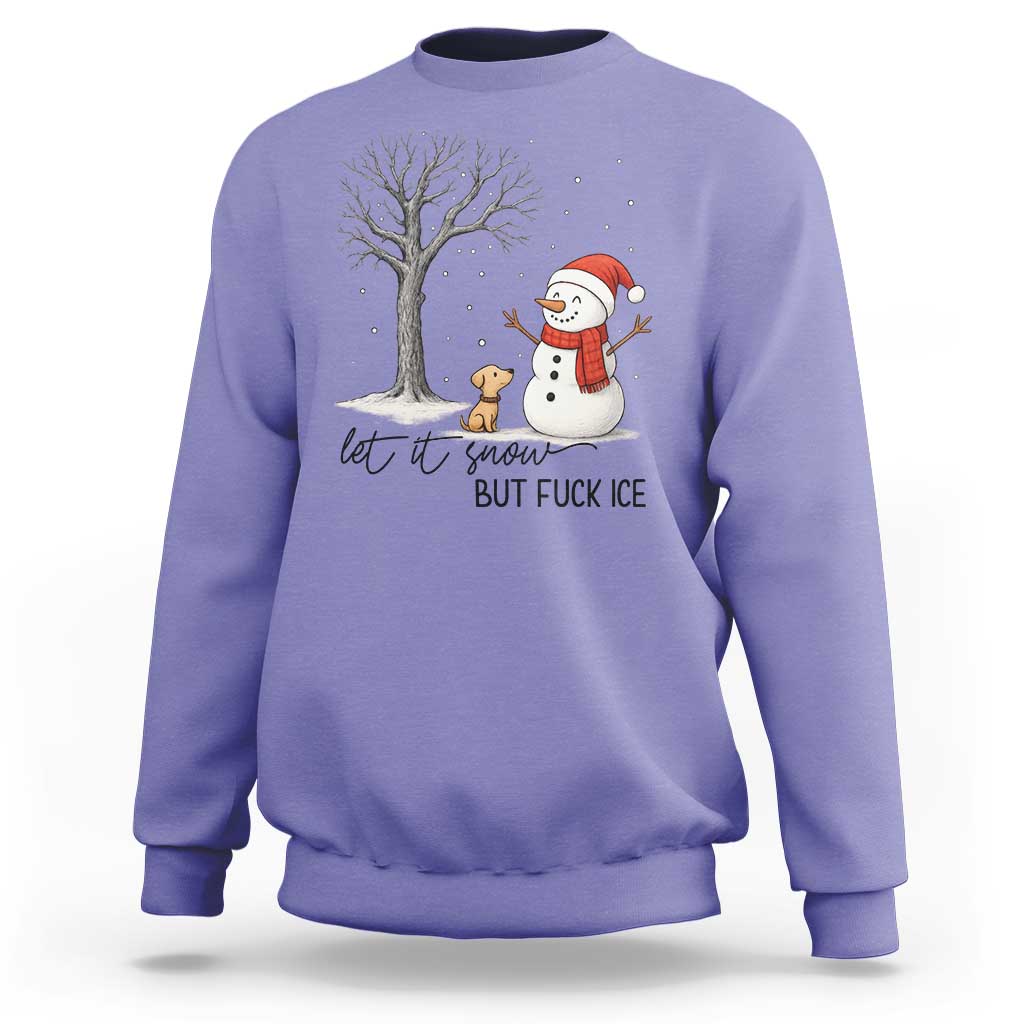 Let It Snow But Fuck Ice Sweatshirt Funny Snowman Christmas Winter - Wonder Print Shop