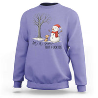 Let It Snow But Fuck Ice Sweatshirt Funny Snowman Christmas Winter - Wonder Print Shop